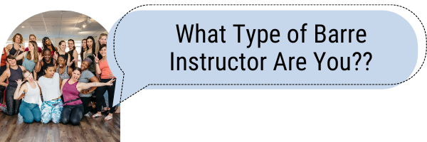 What Type of Barre Instructor Are You