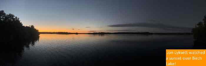 Jon Lyksett watched a sunset over Birch Lake!