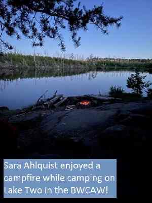 Sara Ahlquist enjoyed a campfire while camping xxon Lake Two in the BWCAW!